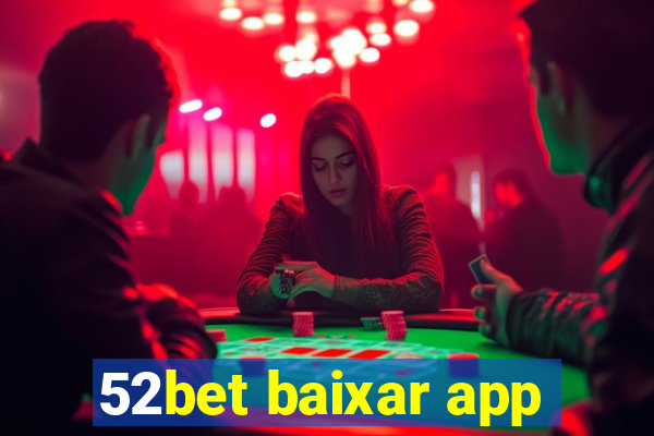 52bet baixar app